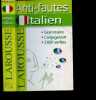Anti-fautes d'italien - Grammaire, conjugaison, 2000 verbes. Ralf Brockmeier - Picci Giovanni - Anne Mazire ...