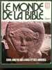 Le monde de la Bible- N°10 aout septembre octobre 1979- Sinai, routes des dieux et des hommes- geologie du sinai par m. du buit- une expedition dans ...