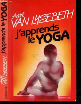 J'apprends le yoga - 14e edition. VAN LYSEBETH ANDRE - HERBERT JEAN (preface)