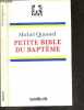 Petite bible du bapteme - Collection Racines - 4e edition. Quesnel michel