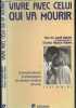 Vivre avec celui qui va mourir - Comment entourer et accompagner les derniers moments de la vie - Collection C'est-a-dire. Yves de Gentil-Baichis, ...