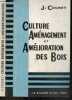 Culture, amenagement et amelioration des bois - Bibliotheque des connaissances utiles. COCHET J.