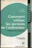 Comment utiliser les services de l'ordinateur - L'ordinateur pour tous les cadres - cours programme. ROY A.-M. - MATTEI G. - TEXIDOR L.- DEMANRE P.