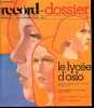 "Record-dossier N°2, 15 novembre 1976- Le lycee d'Oslo: voyage a l'interieur d'un lycee cree par ses eleves, sur les pas de knut, tuna, steff, ...