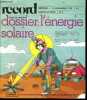 Record-dossier N°3, 15 decembre 1976- L'energie solaire : trop chere? pas pour demain? roger bernard, physicien de l'environnement vous repond- ...