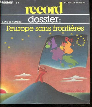 Record-dossier N°10 - Dossier: l'europe sans frontieres, vivre en europe, l'union fait la force, l'europe en garde, institutions europeennes- atelier ...