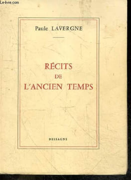 Recits de l'ancien temps - le bon dieu est partout, variante sur le bouc de chez bessoux, le chemin du paradis, ce n'est pas le diable a porter, ...