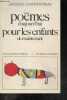 Poemes d'aujourd'hui pour les enfants de maintenant - anthologie de la poesie du XXe siecle- collection Enfance Heureuse- 2e edition revue et ...