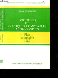 Doctrines et pratiques comptables approfondies - Plan comptable 1982 - Techniques comptables et financieres d'aujourd'hui