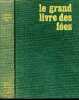 Le grand livre des fees - la belle et la bete, raiponce, poucette, le rossignol de l'empereur, cendrillon, la petite sirene, le chat botte, jacques et ...