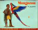 Mangazou le pygmee - Les albums du Pere Castor. CANA (illustrations) - J.M. GUILCHER