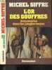 L'or des gouffres - Decouvertes dans les jungles mayas. SIFFRE MICHEL