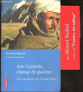 Asie centrale, champ de guerres - Cinq républiques face à l'Islam radical