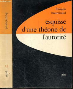 Esquisse d'une theorie de l'autorite - Recherches en sciences humaines N°15 - a la recherche de la spontaneite - decision et compromis: discussion & election, regimes polyarchiques - contestation & acquiesement: associes rivaux, persuasion & encadrement