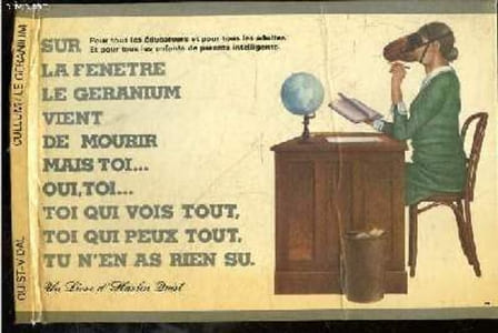 Sur la fenetre, le geranium vient de mourir mais toi ... oui, toi ... toi qui vois tout, toi qui peux tout, tu n'en a rien su - pour tous les educateurs et pour tous les adultes, pour tous les enfants de parents intelligents - Les livres d'Harlin Quist
