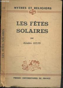 Les fetes solaires, Essai sur la religion primitive - Collection Mythes et religions N°15