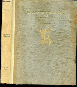 Le livre francais - Bibliotheque generale illustrée N°12 - les premiers livres, les livres imprimes, les diverses epoques du livre