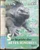 Sur la piste des betes ignorees - Tome II : amerique, siberie, afrique- 31 illustrations photographiques hors texte et de nombreuses illustrations ...