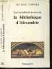 La Véritable Histoire de la Bibliothèque d'Alexandrie. Luciano Canfora, Jean-Paul Manganaro, D. DubROCA