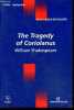 The Tragedy of Coriolanus, William Shakespeare - CAPES - agregation - le corps en pieces, coriolan cet inconnu, home= rome= room= roam, le mobile et ...