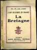 La Bretagne - Collection L'art rustique en France, Tome III - l'habitation - le mobilier : coffres, armoires, vaisseliers, lits, sieges, tables, ect ...