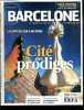 Destination Barcelone N°7 - le magazine du voyage avant le voyage - La capitale qui a du génie- Cité des prodiges- Art nouveau balade au coeur du ...