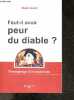 Faut-il avoir peur du diable ? Témoignage d'un exorciste. Henri Amet