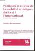 Pratiques et enjeux de la mobilite artistique : du local a l'international, le 22 octobre 2009, Bordeaux - Dossier documentaire - colloque organise ...