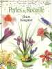 Perles De Rocaille - Fleurs & Bouquets - Collection Faites vous meme. Esther Le Solliec, Nathalie Allaire