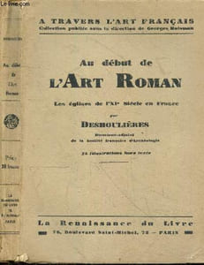Au début de l'art roman - Les eglises de l'XIe siecle en France - Collection A travers l'art Francais