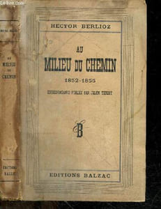 Au milieu du chemin - 1852/1855, correspondance publiée par Julien Tiersot