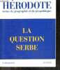 Herodote n°67, 4e trimestre 1992- La question serbe- a propos de la purification ethnique en bosnie-herzegovine de Roux- quelle politique por les ...