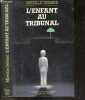 L'Enfant au tribunal - Collection Illustrations. Mireille Debard
