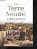 La terre sainte - Au pays de Jesus. SERVIER LILIANE (traduction) - Collectif