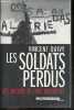 Les Soldats perdus, Des anciens de l'OAS racontent - Collection L'epreuve des faits. Vincent Quivy