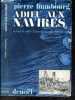 Adieu aux navires - A fond de cale - L'aventure est au bout du quai. HUMBOURG PIERRE