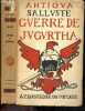 Guerre de Jugurtha - Exemplaire N°2575 / 2650 sur papyrus de Tsahet, réservés aux Amis des Librairies Flammarion - Collection Antiqua N°18. SALLUSTE - ...