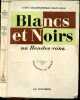 Blancs et noirs au rendez vous - Collection Le Regard - Mes amis noirs, a notre bonne conscience de blanc, accepter l'africain, accepter et ...