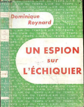 Un espion sur l'echiquier - Collection L'air du temps. ROYNARD DOMINIQUE
