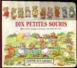 Dix petites souris - dix petites souris s'amusent dans les champs - compter en s'amusant. STOREY PAMELA (illustr)- BELLE NICOLE (traduction)