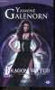 Les soeurs de la lune - Tome 4 : Dragon Wytch. YASMINE GALENORN - CECILE TASSON (traduction)