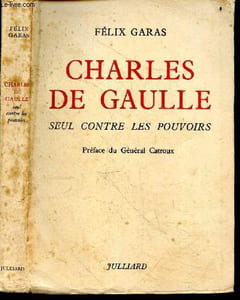 Charles de Gaulle - Seul contre les pouvoirs