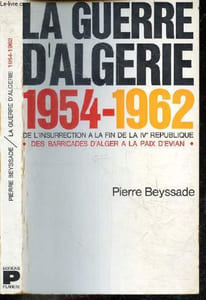 La guerre d'Algerie 1954/1962 - De l'insurrection a la fin de la IVe republique, des barricades d'Alger a la paix d'Evian
