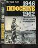 Indochine - 1946/1962 - chronique d'une guerre revolutionnaire (Street without joy) - 28 photographies, 26 cartes. FALL BERNARD - OUVAROFF SERGE ...