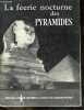 "La feerie nocturne des pyramides - Texte du spectacle son et lumiere ""Ici a commence l'histoire"" par Gaston Bonheur - Musique de Georges Delerue - ...