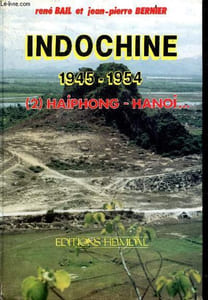 Indochine 1945 - 1954 : 2. Haiphong - Hanoi ... - d'une guerre a l'autre, vers le drame, doc lap, incoherence et double jeu, la france revient, debarquement, ...