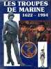 Les Troupes de marine - 1622-1984. ELIANE CROCE- ERIC LEFEVRE- MABIRE INGRID