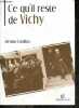 Ce qu'il reste de Vichy - Collection L'histoire au present - Les origines ideologiques du neo vichysme: courants et hommes a vichy, le premier apres ...