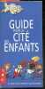 Guide pour la cite des enfants, a l'intention des parents et des educateurs - Premieres decouvertes, machines et mecanismes, toi et les autres, ...