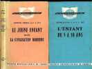 Lot 2 volumes: Le jeune enfant dans la civilisation moderne, l'orientation du developpement de l'enfant a l'ecole des tout petits & a la maison, 6e ...